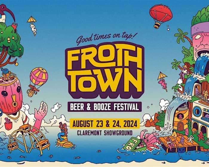 Froth Town | Beer and Booze Festival 2024 tickets