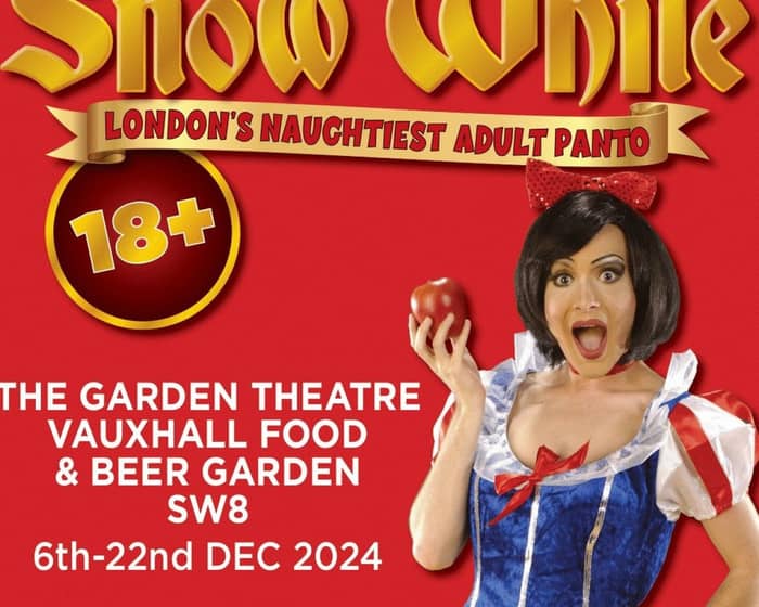 Snow White - London's Naughtiest Adults Only Panto! tickets