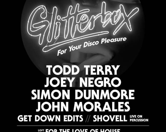 Glitterbox: Todd Terry, Joey Negro, Simon Dunmore tickets