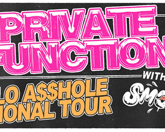 Private Function – Hello Asshole National Tour tickets