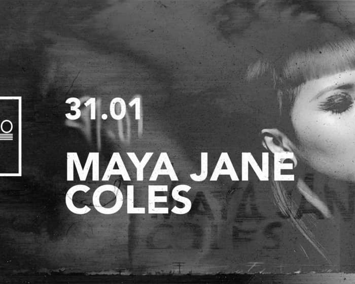 Maya Jane Coles tickets