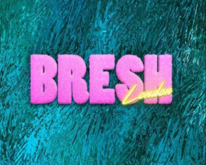 Bresh tickets