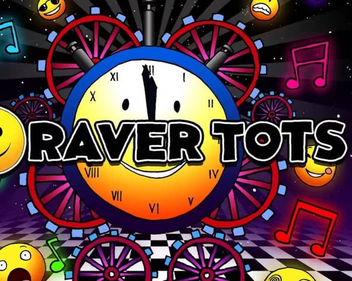 Raver Tots New Years Party - Later timeslot tickets