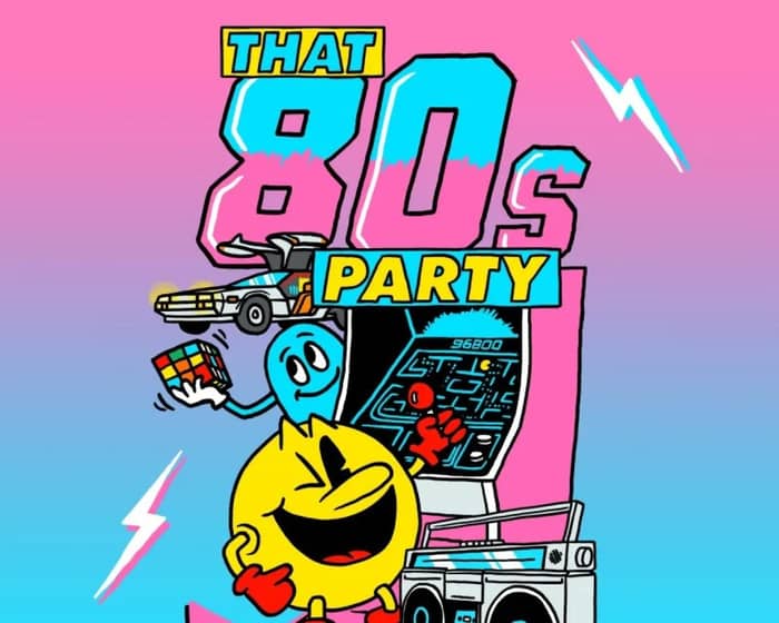 That 80s Party tickets