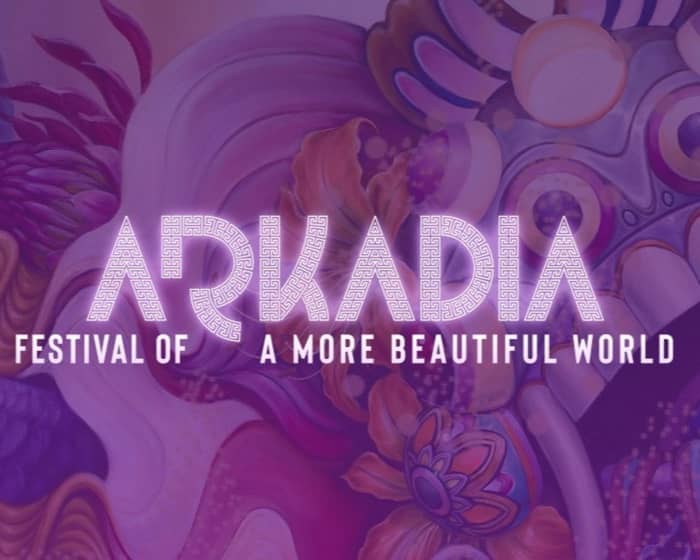 ARKADIA: Festival of a More Beautiful World tickets