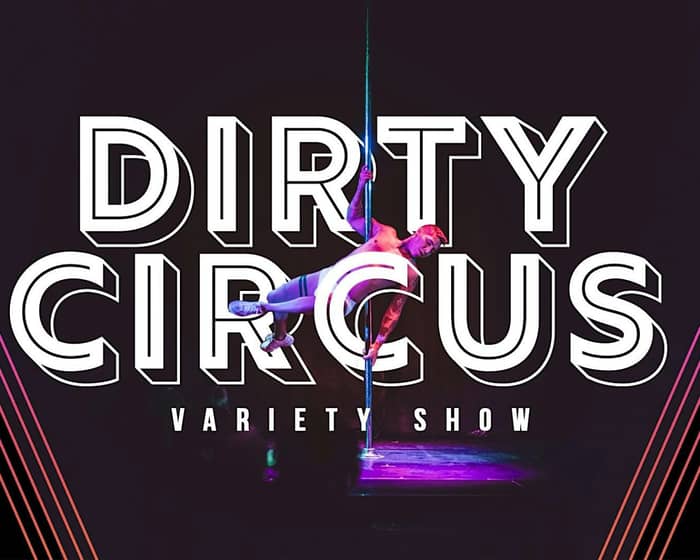 Dirty Circus · Variety Show tickets