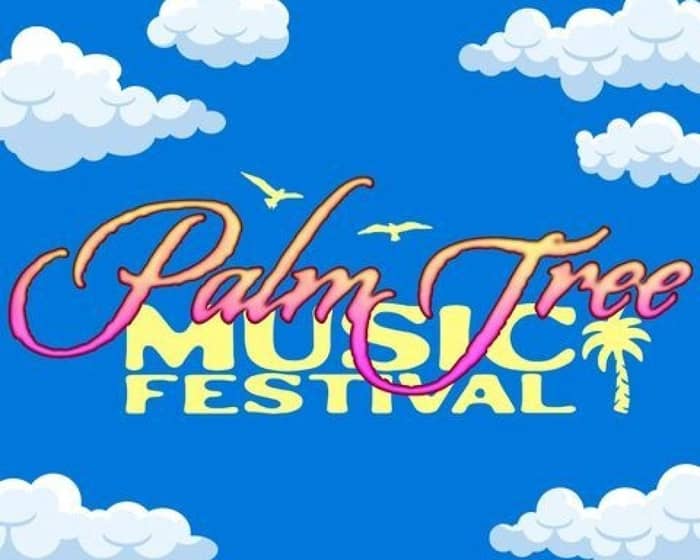 Palm Tree Music Festival tickets