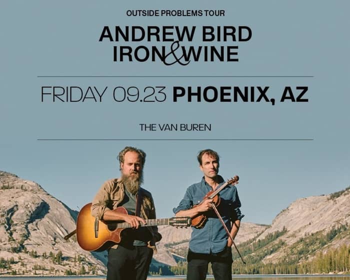 Andrew Bird and Iron & Wine - Outside Problems Tour tickets
