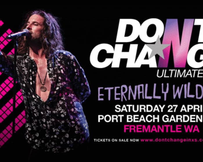 Don't Change - Ultimate INXS tickets