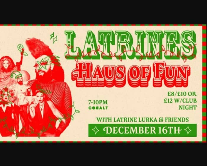 Latrine's Haus of Fun Presents: The Alternative Christmas Story tickets