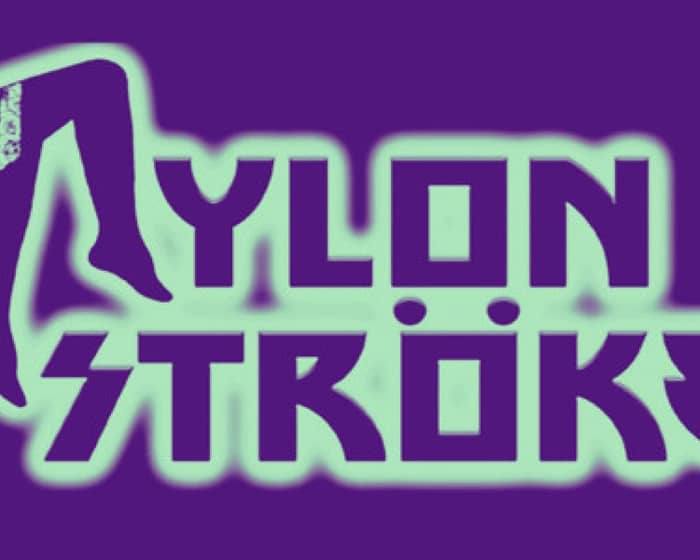 Nylon Stroke tickets