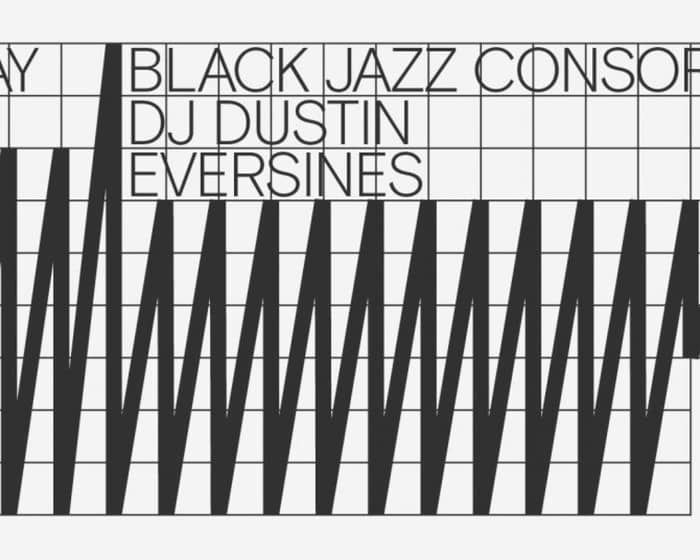 [CANCELLED] Black Jazz Consortium / DJ Dustin / Eversines tickets