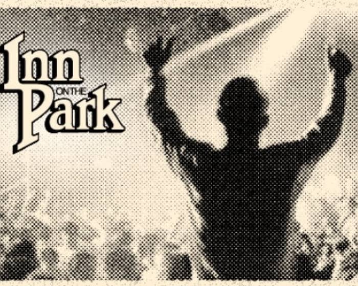 Inn On The Park Reunion 2023 tickets