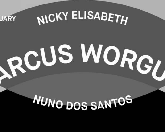Marcus Worgull, Nuno Dos Santos, Nicky Elisabeth tickets