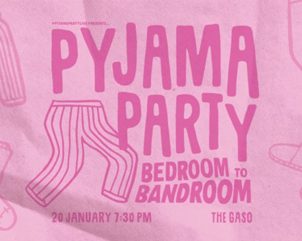 PYJAMA PARTY LIVE: BEDROOM TO BANDROOM tickets