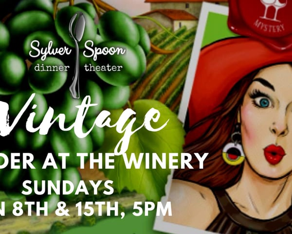 Vintage Murder! at the Winery, a Sylver Spoon Murder Mystery Dinner tickets