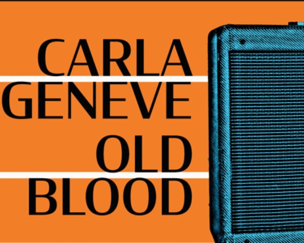 Carla Geneve & Old Blood; Double Headline tickets